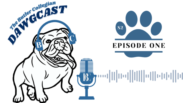 The Butler Collegian DAWGCAST — Season 2, Episode 1
