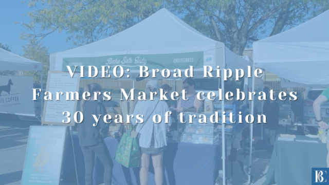 VIDEO: Broad Ripple Farmers Market celebrates 30 years of tradition