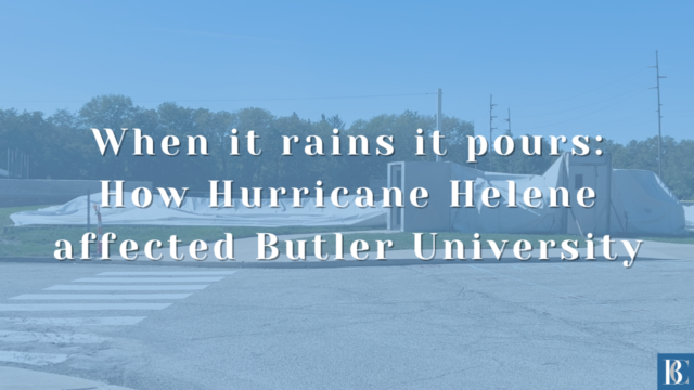 When it rains it pours: How Hurricane Helene affected Butler University
