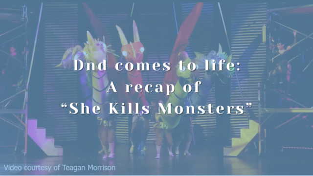 DnD comes to life: A recap of “She Kills Monsters”