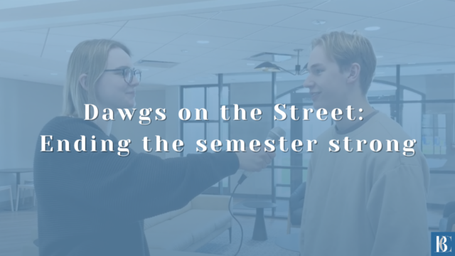 Dawgs on the Street: Ending the semester strong