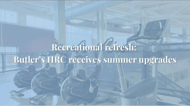 Recreational refresh: Butler’s HRC receives summer upgrades