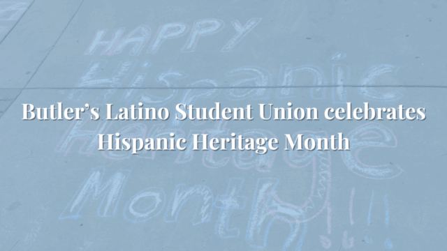 Butler’s Latino Student Union celebrates Hispanic Heritage Month