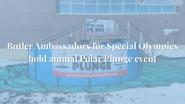 Butler Ambassadors for Special Olympics hold annual Polar Plunge event