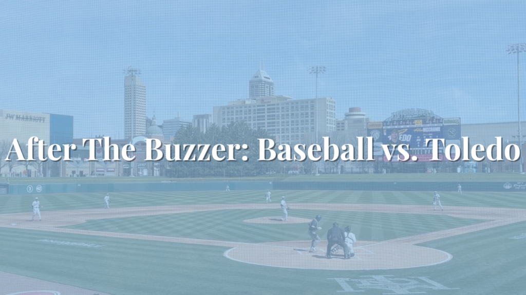 After The Buzzer: Baseball vs. Toledo