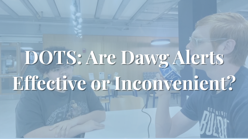DOTS: Are Dawg Alerts Effective or Inconvenient?