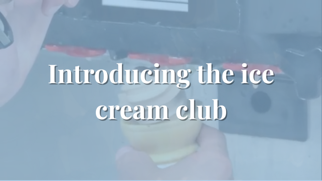 Introducing the ice cream club