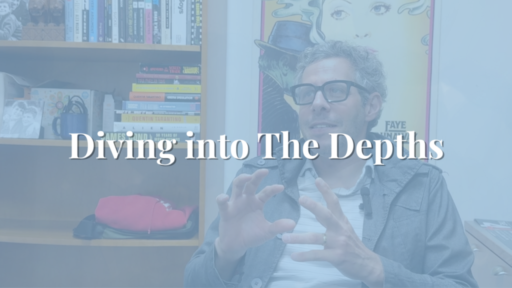 Diving into The Depths