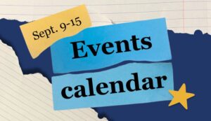 Events calendar: Sept. 9 – 15