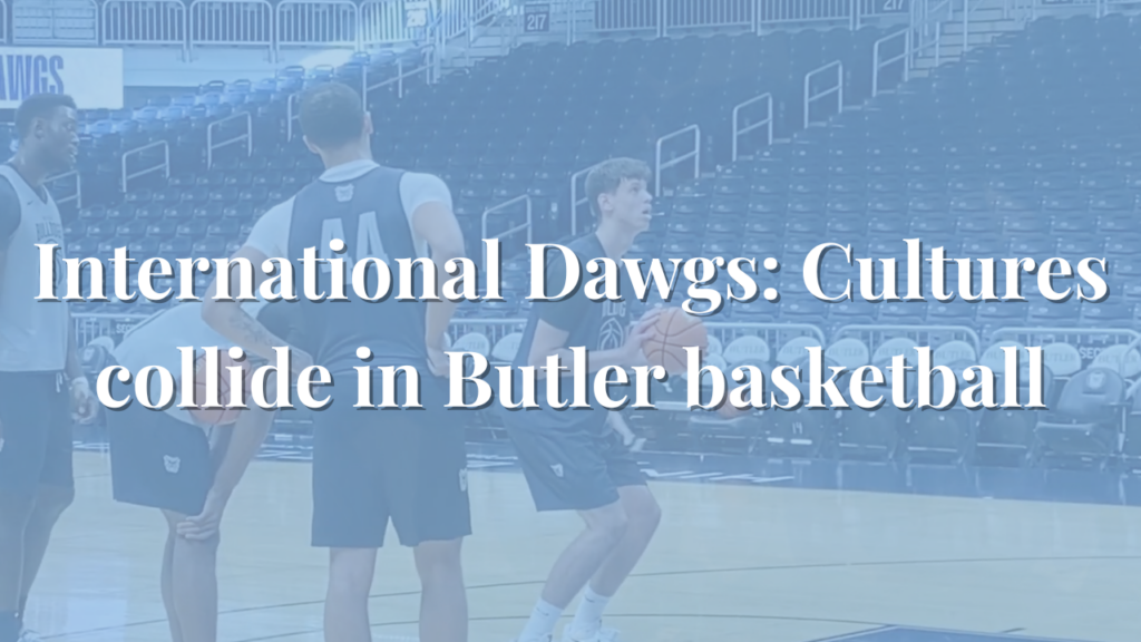 International Dawgs: Cultures collide in Butler basketball
