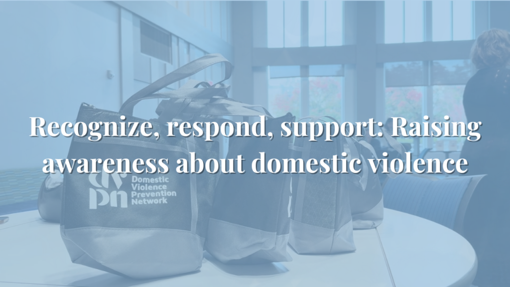 Recognize, respond, support: Raising awareness about domestic violence