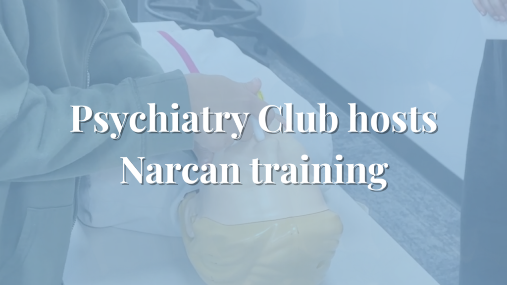Psychiatry Club hosts Narcan training